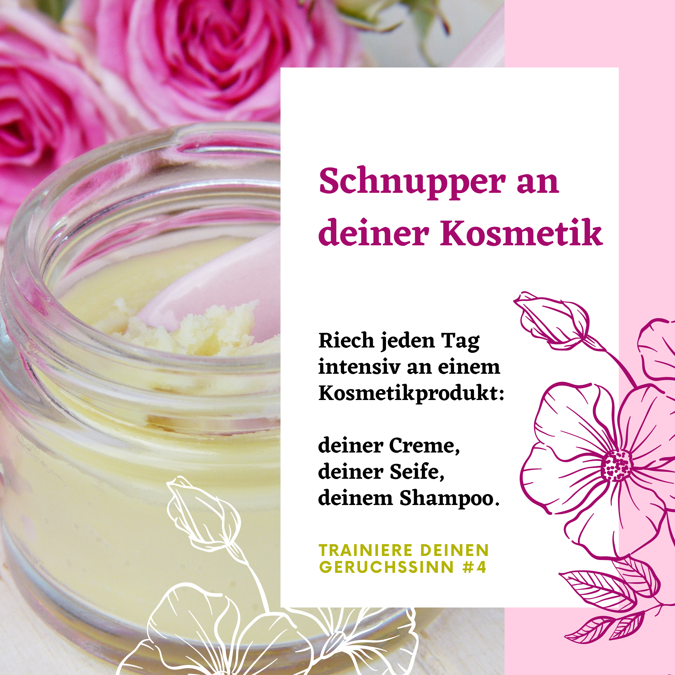 Trainiere deinen Geruchssinn. Schnupper an deiner Kosmetik